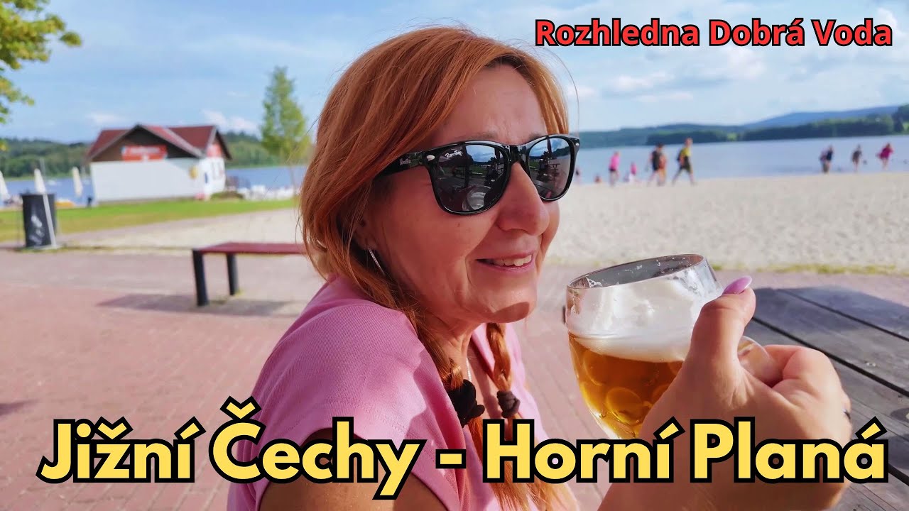 Dovolená v Jižních Čechách - Horní Plana / rozhledna Dobrá Voda / 1.díl