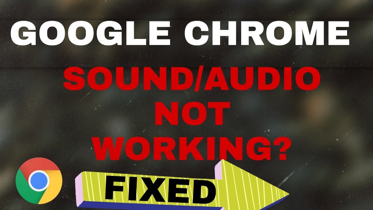 Google Chrome Sound / Audio Not Working Problem Solved YouTube