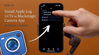 How to Install LUTs onto the Blackmagic Camera App
