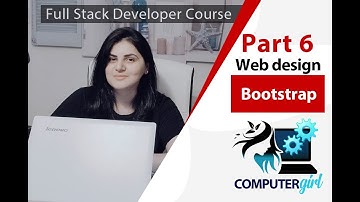Part 6  Learn Full Stack Developer Course  ( Bootstrap basics) from Computer girl