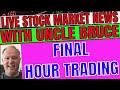 Live Final Hour of Trading Stock Market In Plain English with Uncle Bruce IBM SOFI GHVE ME GME