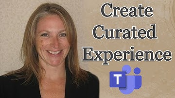 Create a Curated Experience in Teams
