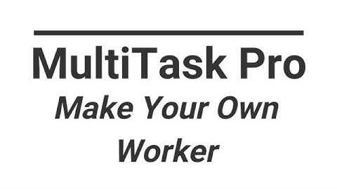 Unreal Engine - MultiTask Pro 1.2 - Make your own worker