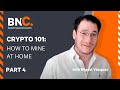 How To Mine Crypto At Home - Part 4