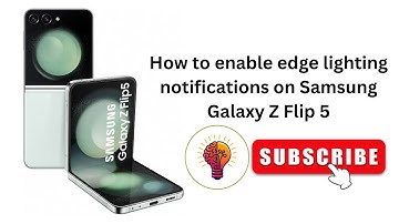 How to enable edge lighting notifications on Samsung Galaxy Z Flip 5