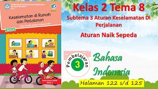 Kelas 2 Tema 8 Sub 3 Pembelajaran 3 B Indonesia Aturan Naik Sepeda Hal 122 - 125 screenshot 5
