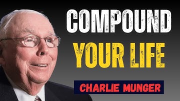 Charlie Munger: How To Apply Compound Interest To Everything