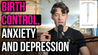Birth Control, Anxiety & Depression: Science Your Doctor Didn't Tell You