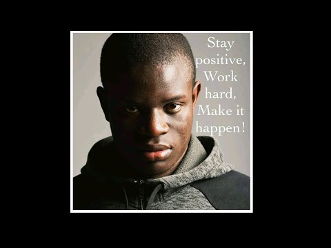 The Inspirational Message From Ng Olo Kante You Can T Hate This Guy Humble Hard Work His Life Story