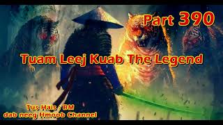 Tuam Leej Kuab The Hmong Shaman Warrior ( Part 390 ) 12/1/2024