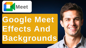 How To Add Visual Effects Virtual Backgrounds To Google Meet [2025 Guide]