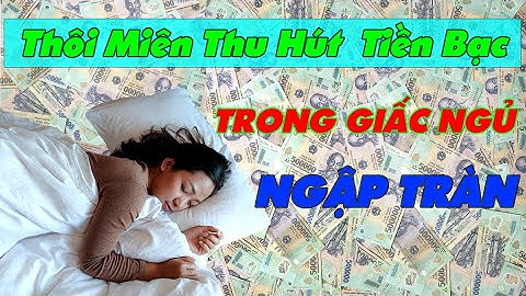 Thôi Miên thu hút Tiền Bạc trong lúc ngủ | Đặt câu hỏi với Tiềm Thức và nhận câu trả lời |Trúng số