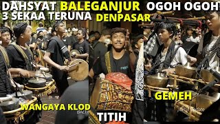 DAHSYAT BALEGANJUR OGOH OGOH 3 SEKAA TERUNA DENPASAR