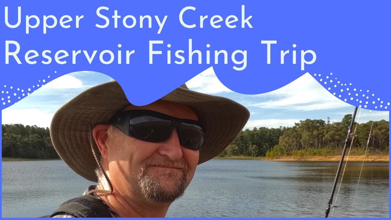 Upper Stony Creek Reservoir Fishing Trip YouTube
