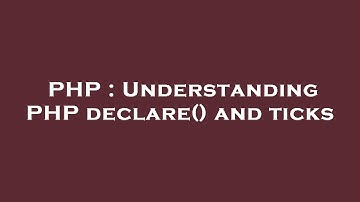 PHP : Understanding PHP declare() and ticks