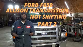 Ford F650 No Crank No Start, Allison Transmission Not Shifting, Diagnosis & Repair Part 2, The Fix!