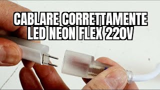 CABLARE CORRETTAMENTE LED NEON FLEX 220V