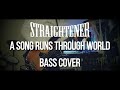 ストレイテナー/A SONG RUNS THROUGH WORLD(BASS cover)