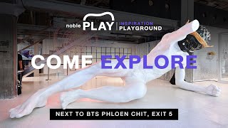 noble PLAY | Inspiration Playground สเปซสร้างสรรค์แห่งใหม่ใจกลางเพลินจิต พร้อมให้คุณสัมผัสแล้ววันนี้