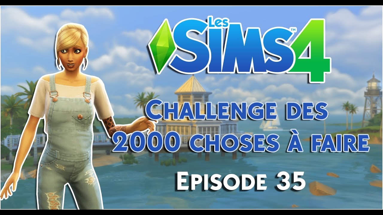 Let's Play | Sims 4 | Challenge des 2000 choses à faire #35 - YouTube