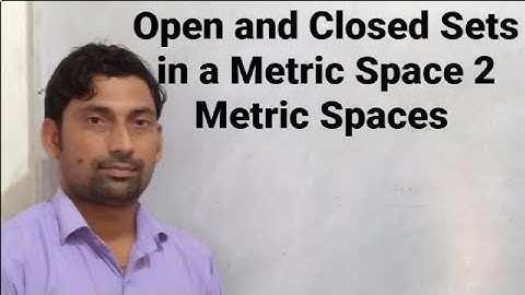 Open and Closed Sets in a Metric Space 2 | Metric Spaces | By Vikaram Sir