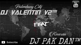 DJ VALENTIN V2™ ft DJ PAK DAN [KISARAN] Battle Of Jaypong Music VS Downbeat Music 2018 [PADANG]
