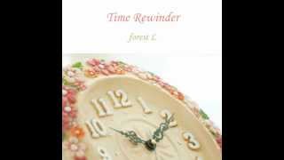 포레스트 엘 - 시간 되감개 | forest L - Time Rewinder
