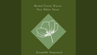 Insightful Tranquility: Gentle White Noise (Loopable Sequence)