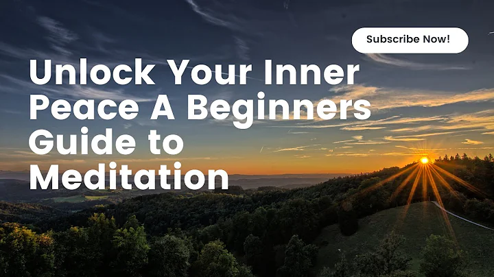 Unlock Your Inner Peace A Beginners Guide to Meditation