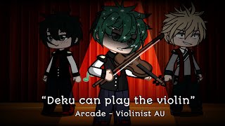 “Deku can play the violin?” | BNHA | Violinist AU | Gacha Club