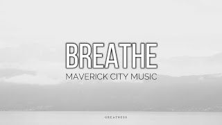 BREATHE - MAVERICK CITY MUSIC (FEAT. CHANDLER MOORE, DOE, JONATHAN MCREYNOLDS) | LIVE //(Lyrics)//