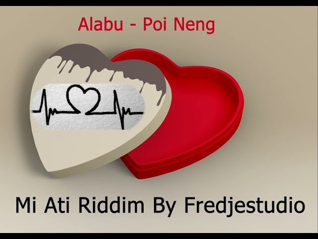 Alabu -  Poi Neng #Mi_Ati_Riddim prt1 class=