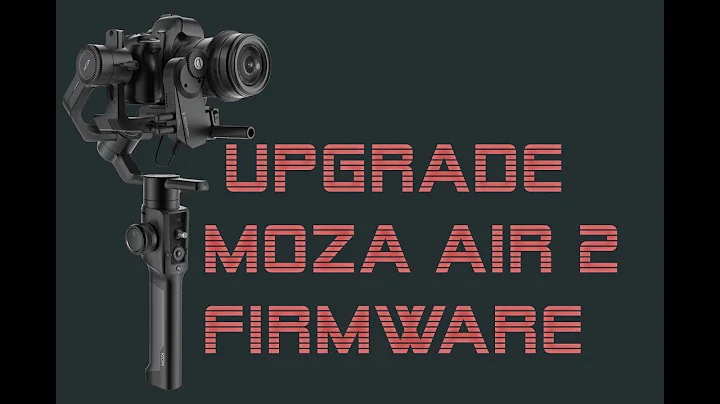 How to upgrade moza air 2 software!