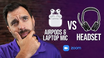 Airpods & Laptop Mic vs Headset for Zoom Calls