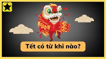Nguồn gốc và ý nghĩa của Tết Nguyên đán