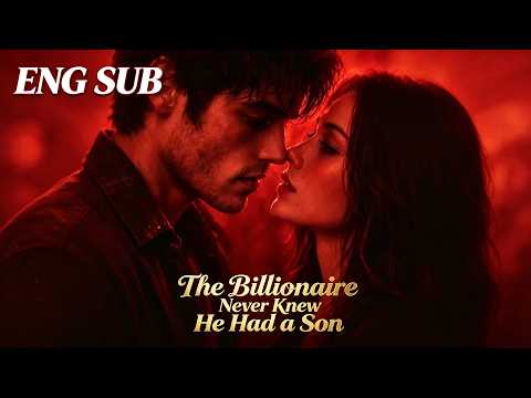 💥The Billionaire Never Knew He Had a Son |🔥Fresh Drama #drama #dramabox