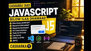 JavaScript Casharka 1aad | Waa Maxay JavaScript? Sida Loo Bilaabo 2026