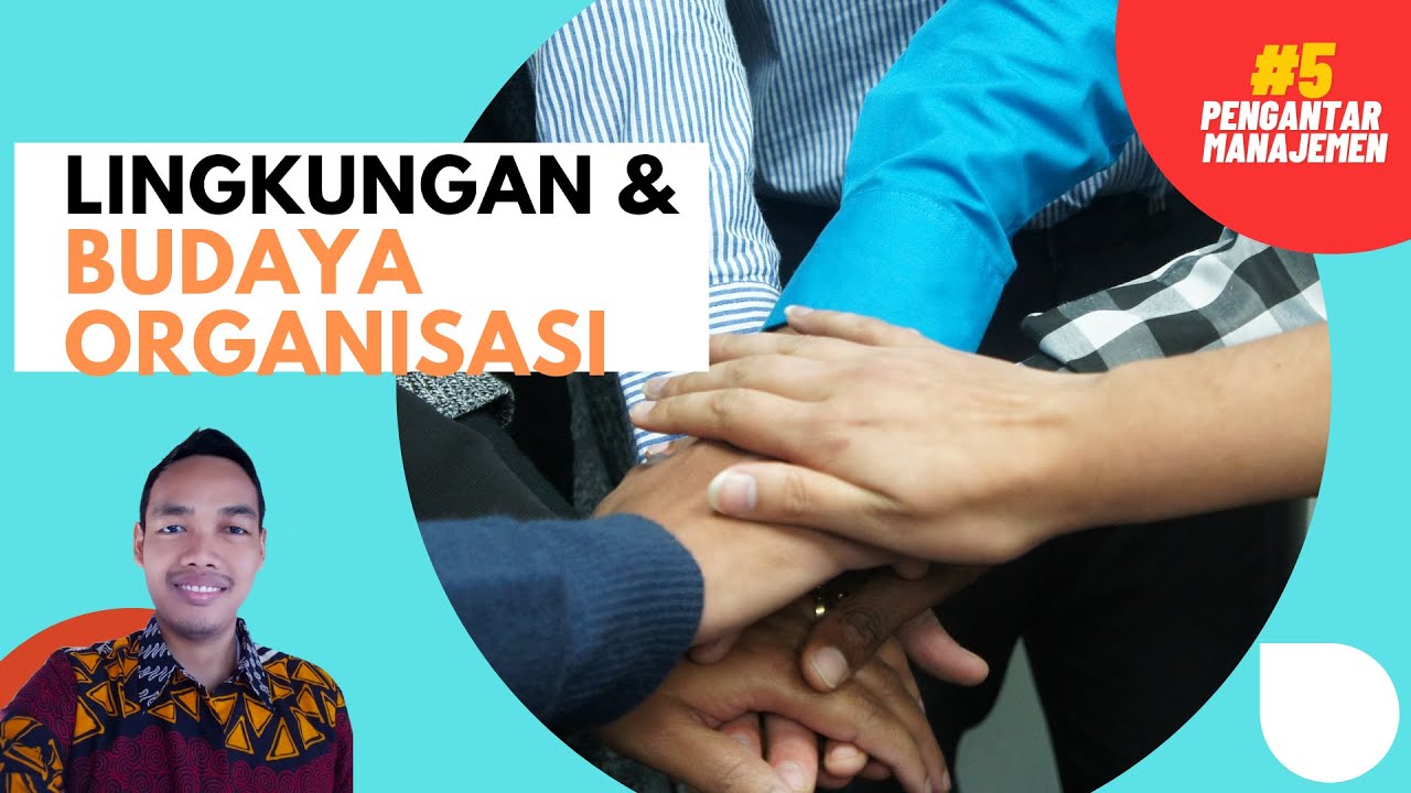 #5 Pengantar Manajemen: Lingkungan dan Budaya Organisasi