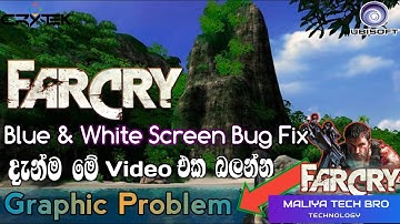 Far Cry Graphic Problem White & Blue Screen Fix Sinhala@MaliyaTechBro-sw3bi#farcry UBISOFT`TM ||||||