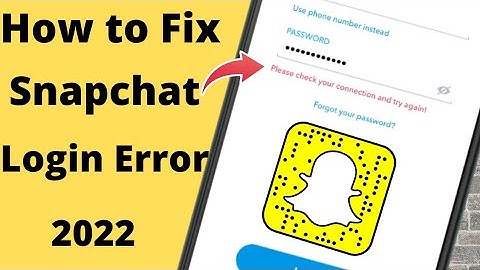 Fix Snapchat Login Problem Please Check Your Connection | How to Fix Snapchat Login Error | 2022