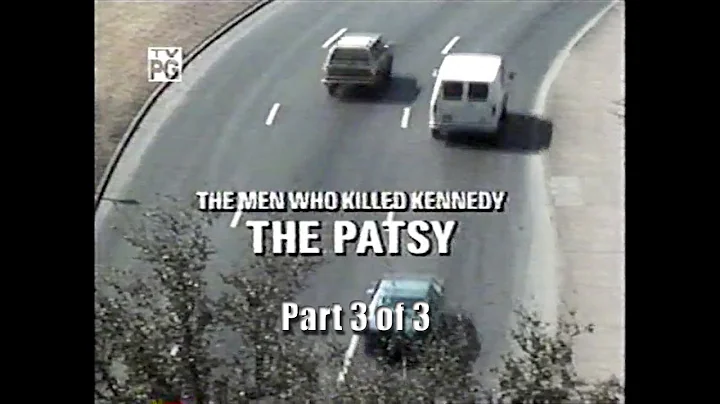 The Men Who Killed Kennedy -  The Patsy  - Part 3