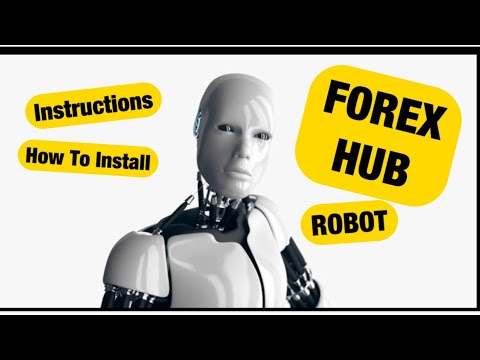 Forex Hub Robot And Instructions For It