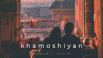 k h a m o s h i y a n  -  ( s l o w e d  +  r e v e r b )