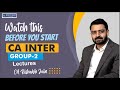 Watch this before you start CA Inter Group 2 Lecture | By- CA Rishabh Jain