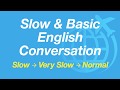 Very Slow and Super Basic English Conversation Practice