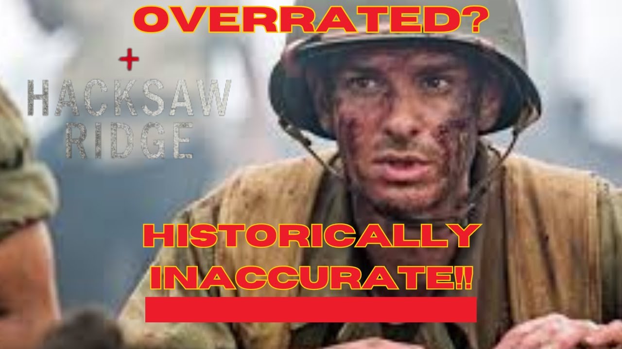 Why Hacksaw Ridge is Overrated! (Historical Blunders) - YouTube