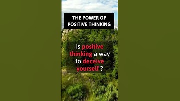 Is Positive Thinking Self-Deception? #shorts