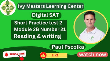 Digital SAT practice test 2 reading and writing short harder module 2B number 21 || Ivy Masters