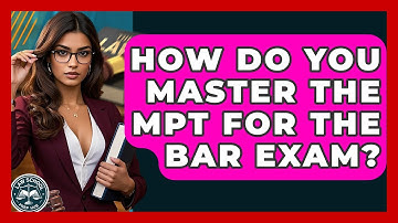 How Do You Master The MPT For The Bar Exam? - Law School Prep Hub