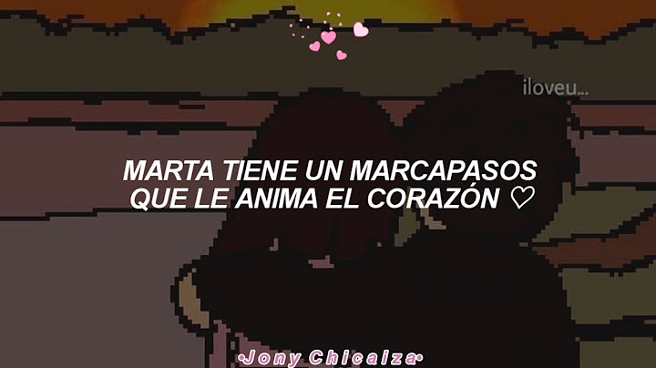 Marta tiene un marcapasos (Letra/Lyrics)